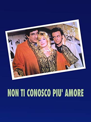  Non ti conosco più, amore