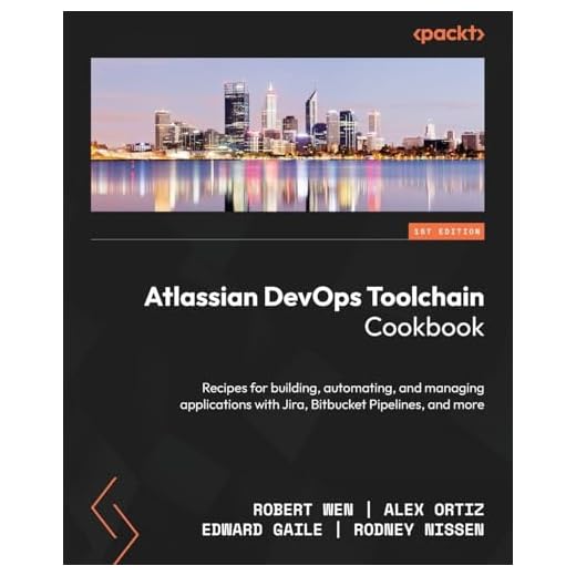 Atlassian DevOps Toolchain Cookbook: Recipes for building, automating, and managing applications with Jira, Bitbucket Pipelines, and more