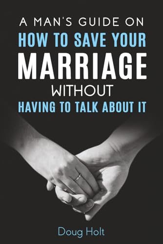 Image of A Man's Guide on How to Save Your Marriage Without Having to Talk About It