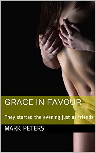 Grace in favour: They started the evening just as friends (English Edition)