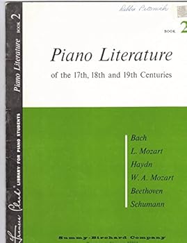 Piano Literature of the 17th, 18th and 19th Centuries. Book 2: Bach, L. Mozart, Haydn, W. A. Mozart, Beethoven, Schumann (Frances Plank Library for Piano Students)