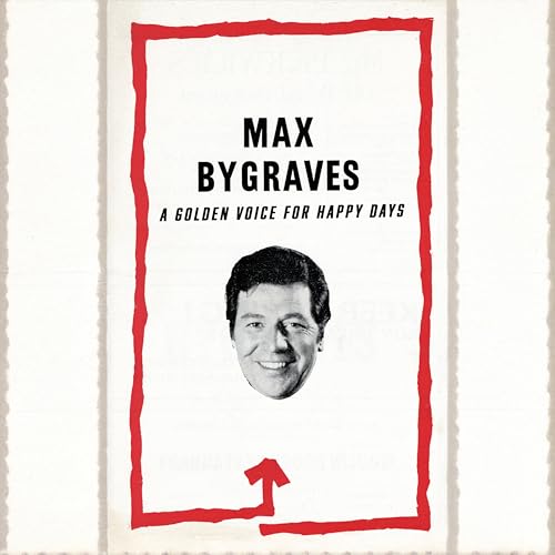 A Golden Voice for Happy Days - Music, Laughter & Good Times with Max Bygraves
