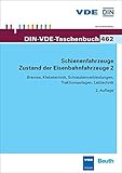  Schienenfahrzeuge: Zustand der Eisenbahnfahrzeuge 2 Bremse, Klebetechnik, Schraubenverbindungen, Traktionsanlagen, Leittechnik (DIN-VDE-Taschenbuch)