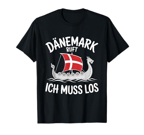 Dänemark Ruft Ich Muss Los Dänische Flagge T-Shirt