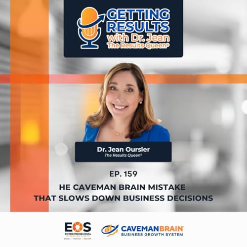 E159: The Caveman Brain Mistake That Slows Down Business Decisions
