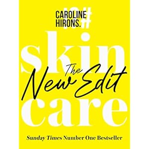 Skincare: The New Edit – The award-winning, no-nonsense guide with all new industry updates and recommendations for your…