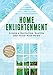 Home Enlightenment: Create a Nurturing, Healthy, and Toxin-Free Home
