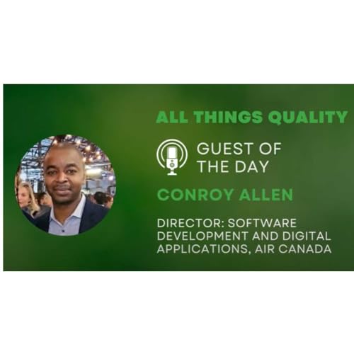 Experience of using Generative AI at Enterprise Level - All Things Quality - Digy4 Podcast Series with Jeff Wilkinson, Guest - Conroy Allen . Co - Host - Parasar Saha