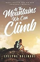 All the Mountains We Can Climb 0988390523 Book Cover