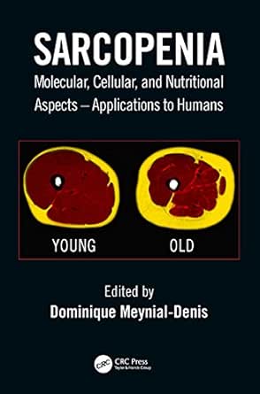 Sarcopenia: Molecular, Cellular, and Nutritional Aspects – Applic...