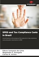 SPED and Tax Compliance Costs in Brazil: A contribution to the analysis of the reduction in tax compliance costs and public investments in SPED 6207481526 Book Cover