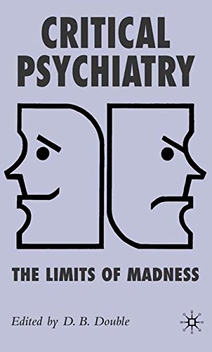 Critical Psychiatry: The Limits of Madness