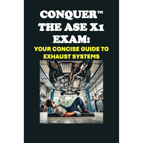 Conquer the ASE X1 Exam: Your Concise Guide to Exhaust Systems by Philip Martin McCaulay episode artwork