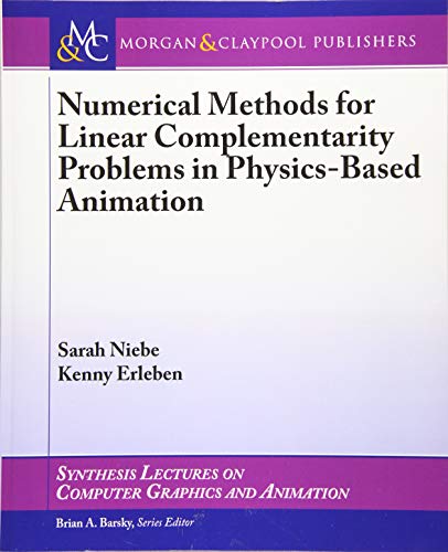 Numerical Methods for Linear Complementarity Problems in Physics-Based Animation (Synthesis Lectures on Computer Graphics and Animation) view 2