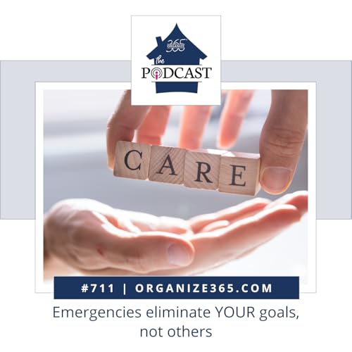 711 - Emergencies Eliminate YOUR Goals, Not Others