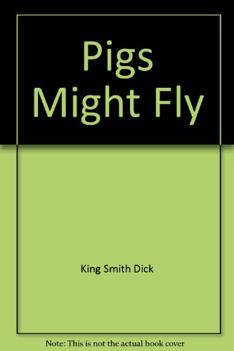 Pigs Might Fly 059040248X Book Cover
