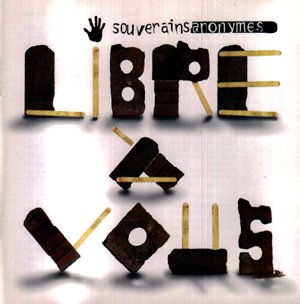 Libre À Vous [Audio CD] Souverains Anonymes
