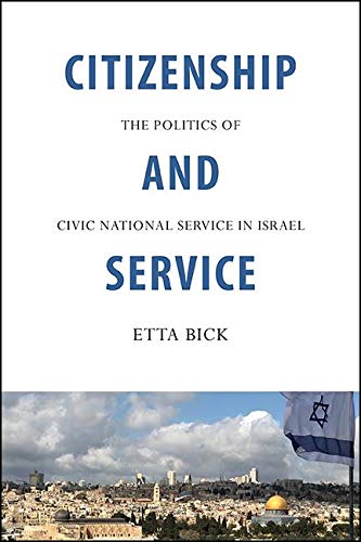 Citizenship and Service: The Politics of Civic National Service in Israel