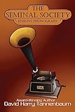 edison phonograph model b  The Seminal Society: Edison\'s Phonograph