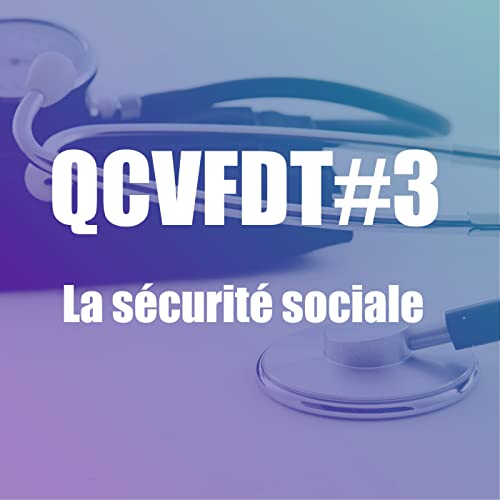 QCVFDT#3 - La sécurité sociale