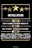  Installateur §1 Ich Habe Immer Recht: Liniertes Notizbuch Installateur Geschenk für Klempner Notizheft Heizungsbauer Memo Sanitär Notizen I Größe 6 x 9 I Liniert I 120 Seiten