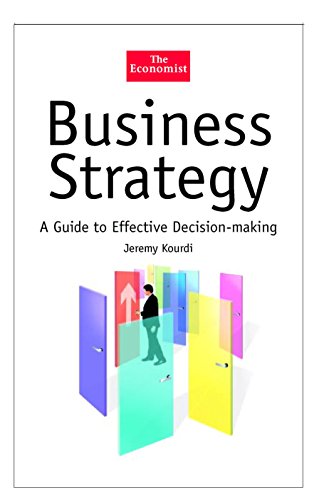 The Economist: Business Strategy: A Guide to Effective Decision-making