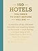 Produktbild 150 Hotels You Need to Visit Before You Die: Revised edition