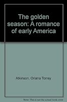 The golden season: A romance of early America B0006AT8SE Book Cover