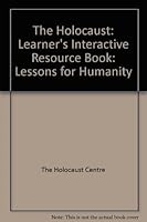 The Holocaust: Learner's Interactive Resource Book: Lessons for Humanity 1869284461 Book Cover