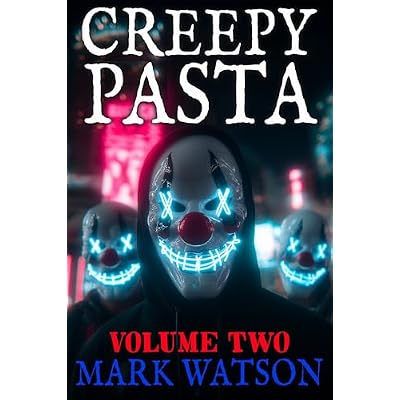 Creepypasta - Volume 2: The Next Fifty Stories