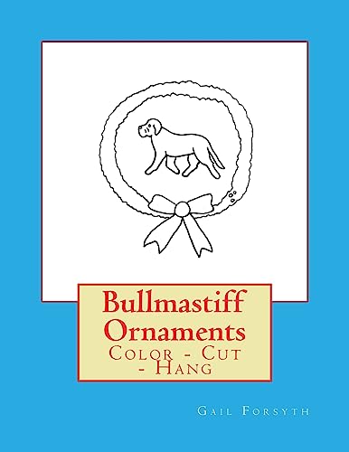 Bullmastiff Ornaments: Color - Cut - Hang