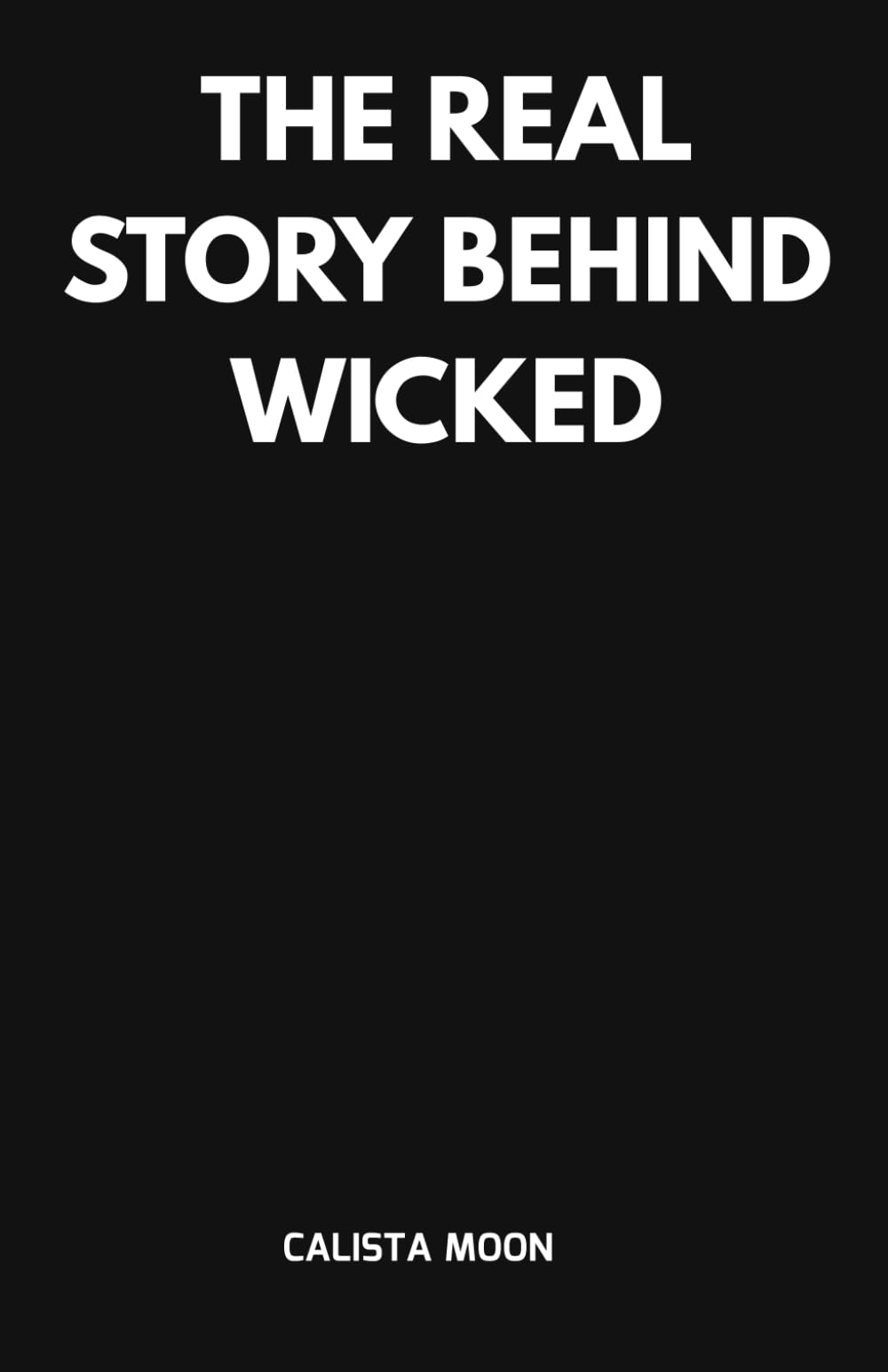 THE REAL STORY BEHIND WICKED