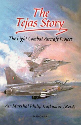 The Tejas Story: The Light Combat Aircraft Project