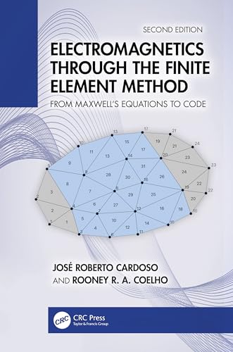 Electromagnetics Through the Finite Element Method: From Maxwell’s Equations to Code