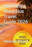 Seychelles Mauritius Travel Guide 2026