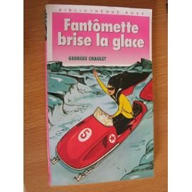 Fantômette brise la glace (Bibliothèque rose)