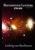 Beethoven's Letters: 1790-1826: Volume I & II, Complete