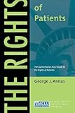 The Rights of Patients: The Authoritative ACLU Guide to the Rights of Patients, Third Edition (ACLU Handbook, 1)