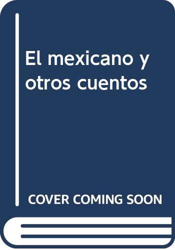 El mexicano y otros cuentos