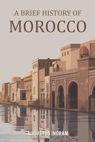 A Brief History of Morocco