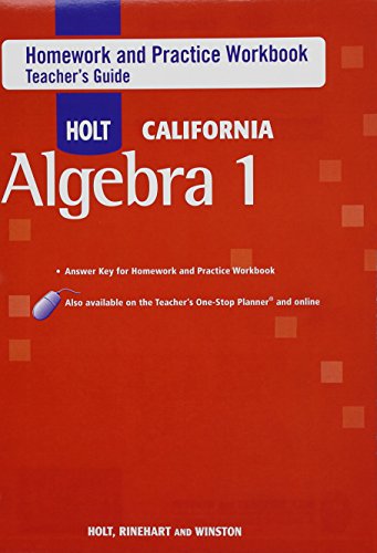 Holt Algebra 1 California: Homework and Practice Workbook Teachers Guide Algebra 1