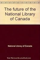L'Avenir de La Bibliotheque Nationale Du Canada = 0662506286 Book Cover