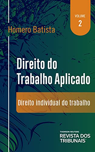 Direito do Trabalho Aplicado Volume 2 - Direito Individual do Trabalho