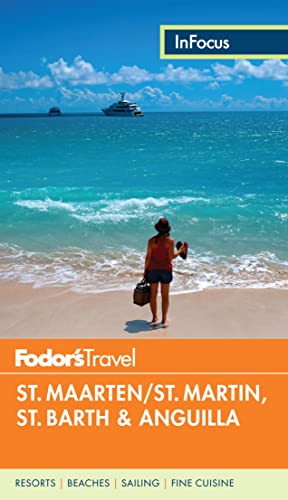 Fodor's In Focus St. Maarten/St. Martin, St. Barth & Anguilla (Full-color Travel Guide)