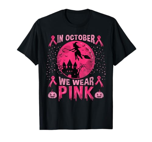 Witch In October We Wear Pink Breast Cancer Awareness T-Shirt