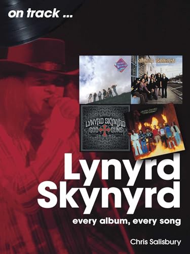 Lynyrd Skynyrd On Track: Every Album, Every Song