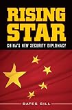 Rising Star: China's New Security Diplomacy