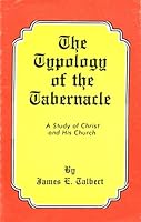 The typology of the tabernacle: A study of Christ and his church B00073DZKM Book Cover