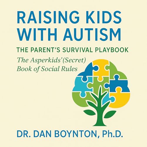 Raising Kids with Autism by Dr. Dan Boynton PhD episode artwork