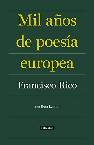 Mil años de poesía europea: La antología definitiva de la mejor poesía europea (BackList Clásicos)